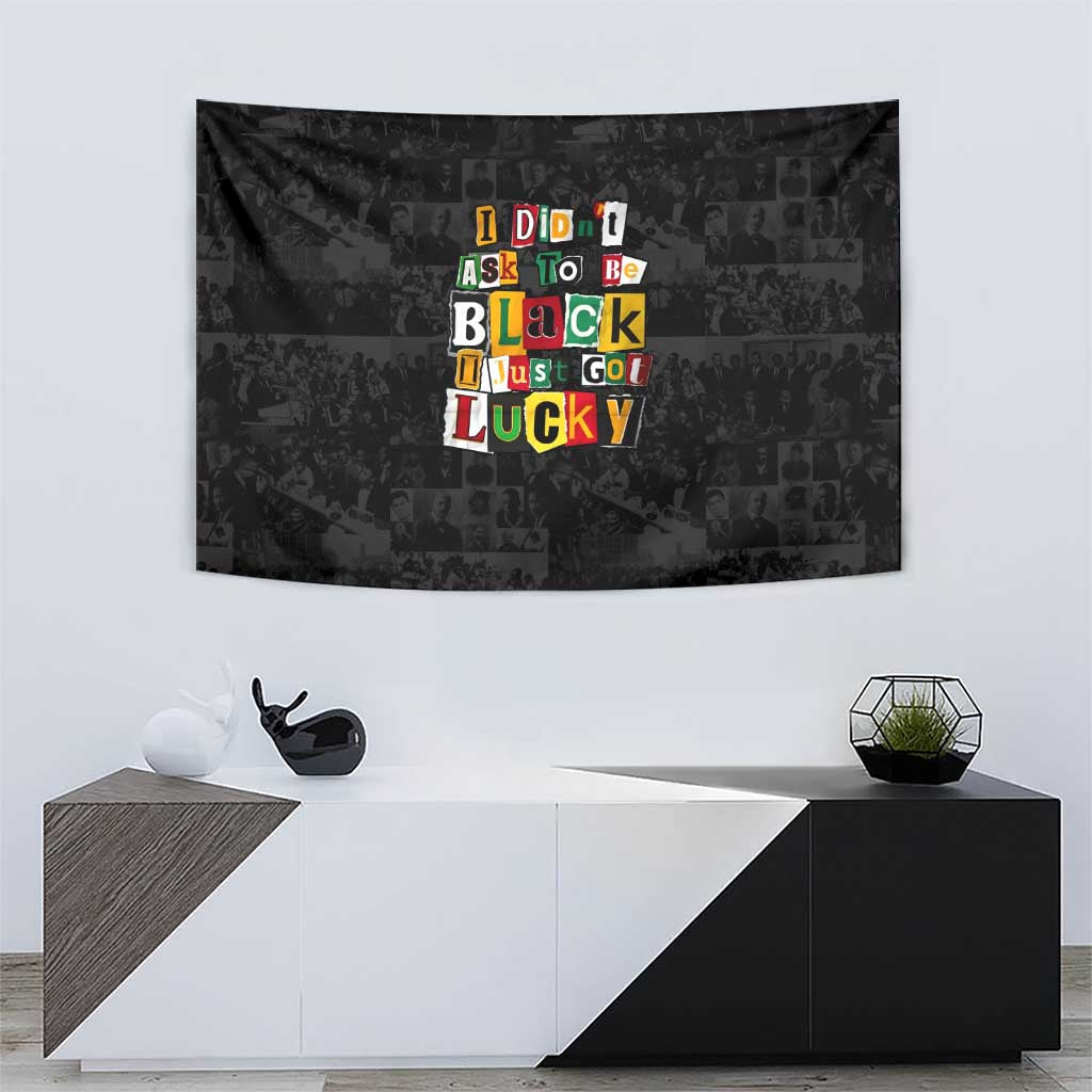 I Didn't Ask To Be Black I Just Got Lucky Magazine Cutout Tapestry with Ancestral Portrait Collage Lettering - Wonder Print Shop