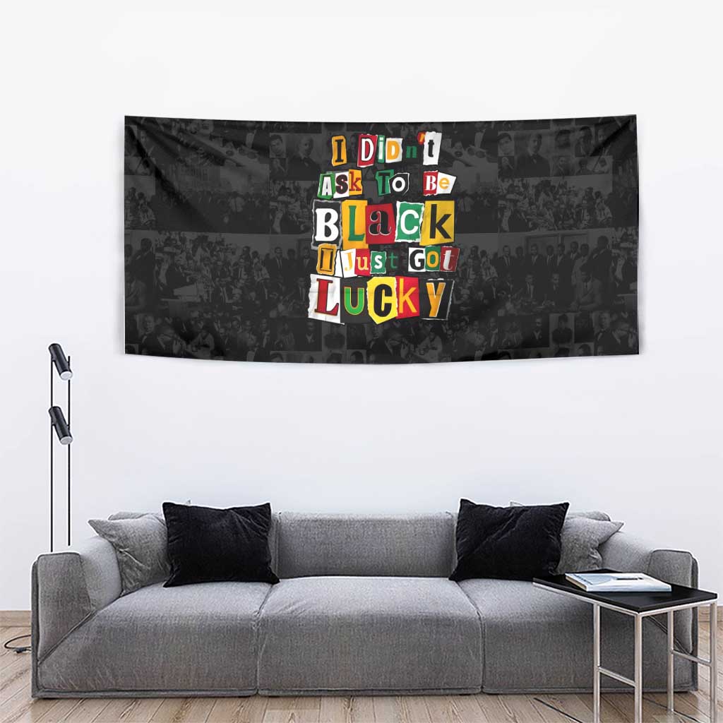 I Didn't Ask To Be Black I Just Got Lucky Magazine Cutout Tapestry with Ancestral Portrait Collage Lettering - Wonder Print Shop