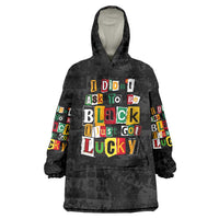 I Didn't Ask To Be Black I Just Got Lucky Magazine Cutout Wearable Blanket Hoodie with Ancestral Portrait Collage Lettering - Wonder Print Shop