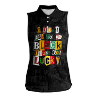I Didn't Ask To Be Black I Just Got Lucky Magazine Cutout Women Sleeveless Polo Shirt with Ancestral Portrait Collage Lettering - Wonder Print Shop