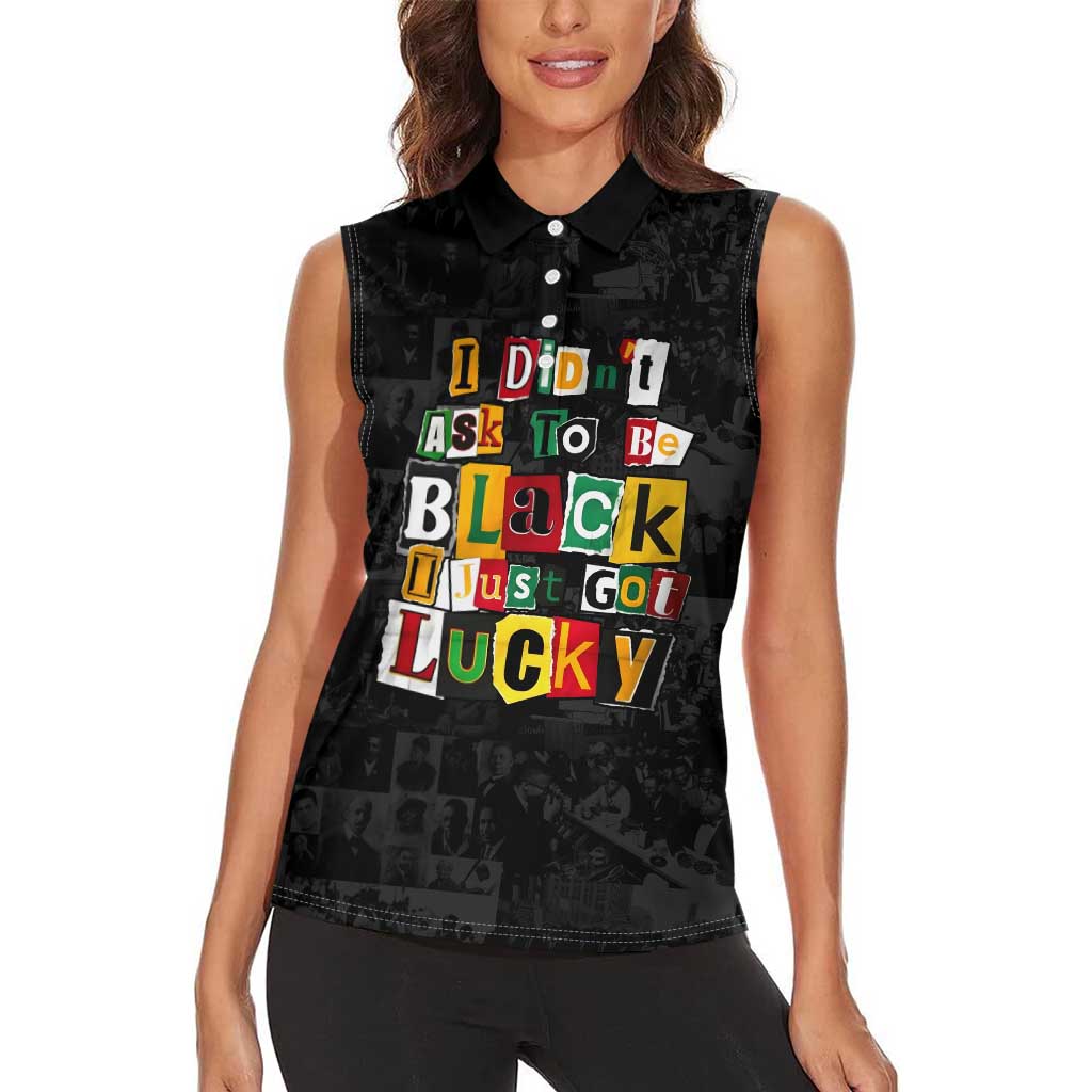 I Didn't Ask To Be Black I Just Got Lucky Magazine Cutout Women Sleeveless Polo Shirt with Ancestral Portrait Collage Lettering - Wonder Print Shop