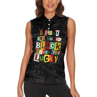 I Didn't Ask To Be Black I Just Got Lucky Magazine Cutout Women Sleeveless Polo Shirt with Ancestral Portrait Collage Lettering - Wonder Print Shop