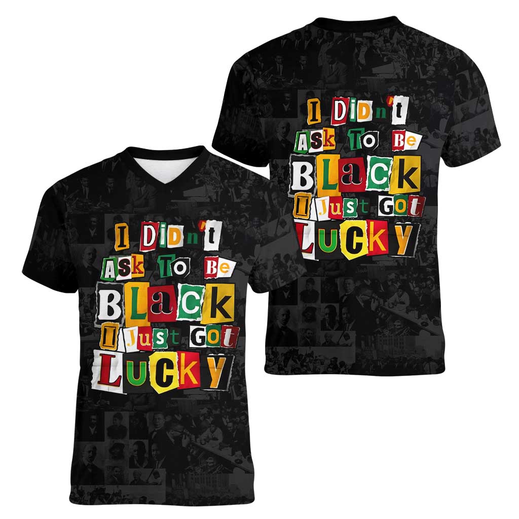 I Didn't Ask To Be Black I Just Got Lucky Magazine Cutout Women V-Neck T-Shirt with Ancestral Portrait Collage Lettering - Wonder Print Shop