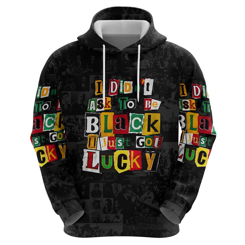 I Didn't Ask To Be Black I Just Got Lucky Magazine Cutout Zip Hoodie with Ancestral Portrait Collage Lettering - Wonder Print Shop