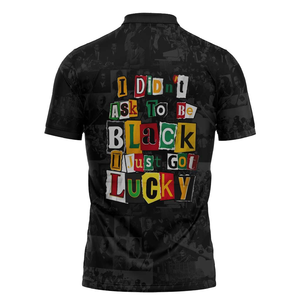 I Didn't Ask To Be Black I Just Got Lucky Magazine Cutout Zipper Polo Shirt with Ancestral Portrait Collage Lettering - Wonder Print Shop