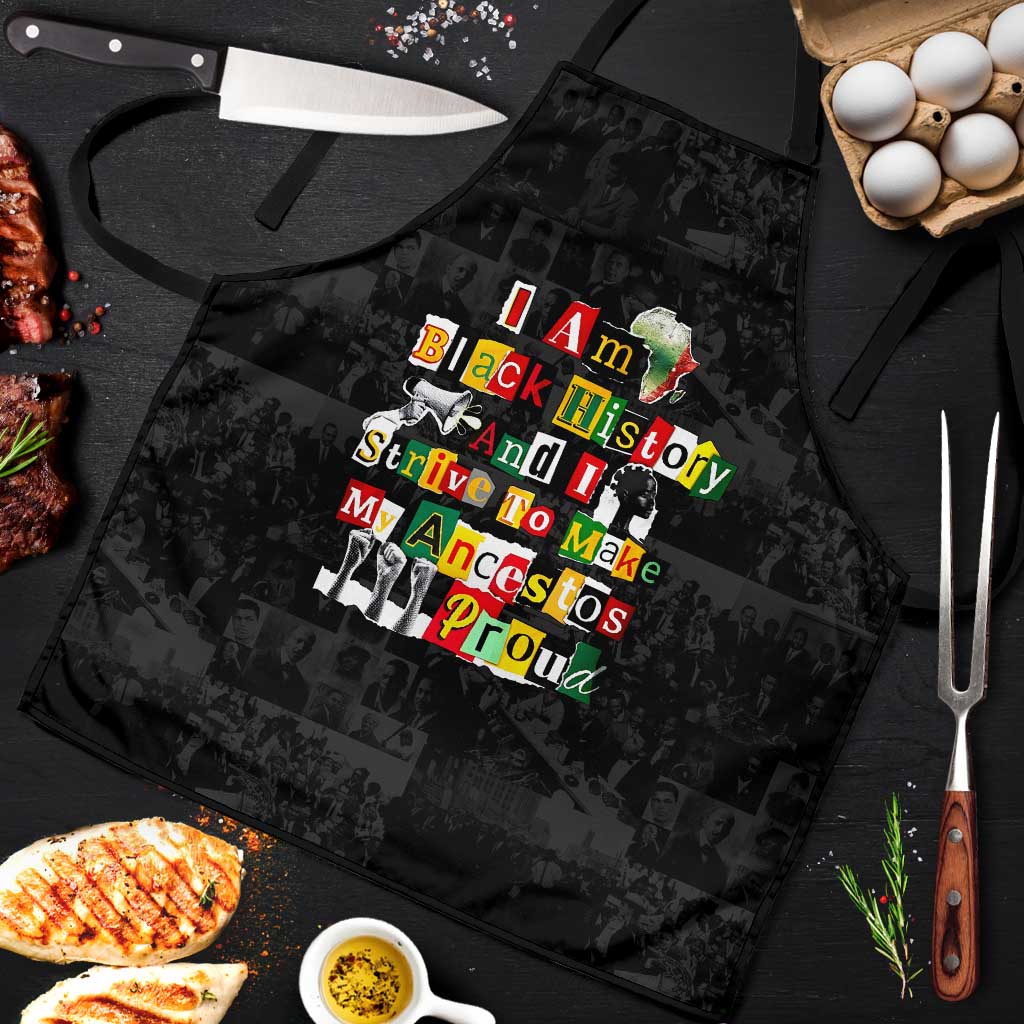 I Am Black History And I Strive To Make My Ancestor Proud Apron with Ancestral Collage Background and Afrocentric Lettering - Wonder Print Shop
