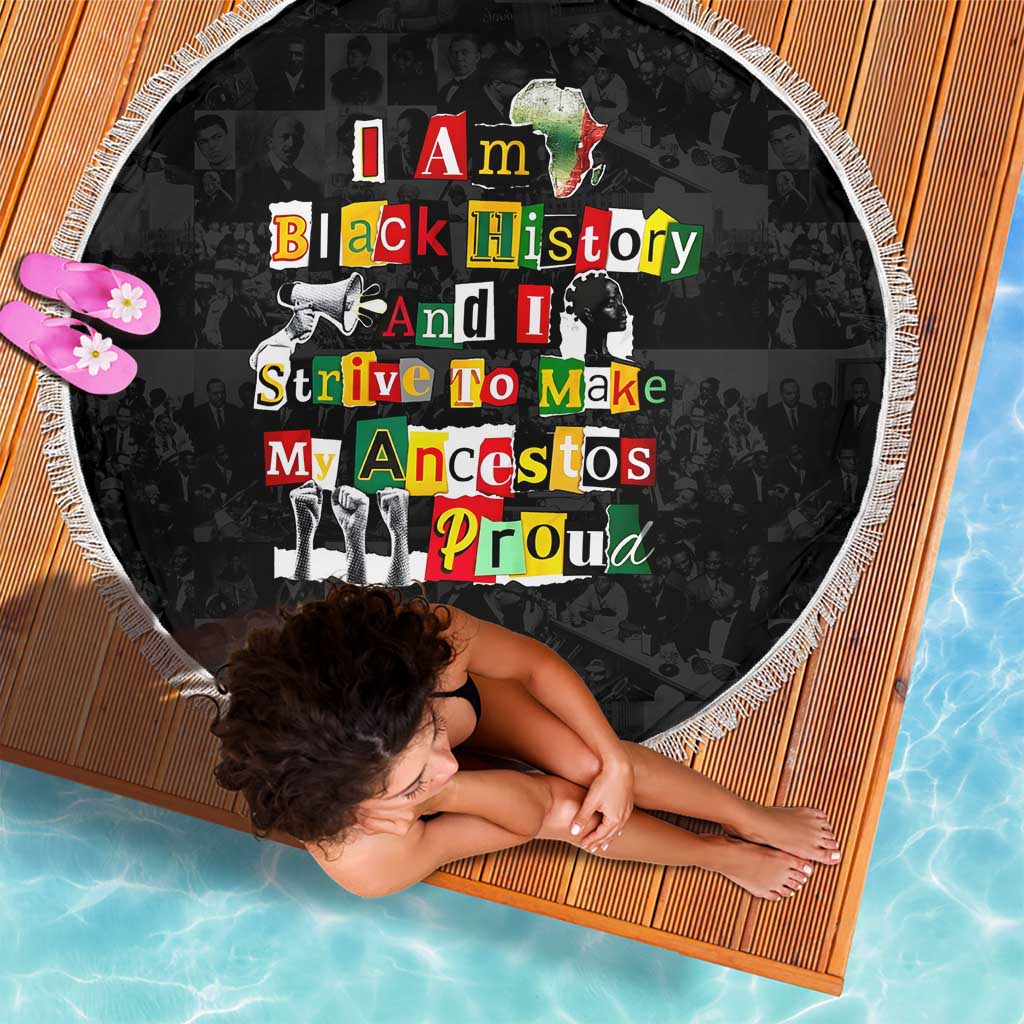 I Am Black History And I Strive To Make My Ancestor Proud Beach Blanket with Ancestral Collage Background and Afrocentric Lettering - Wonder Print Shop