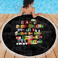 I Am Black History And I Strive To Make My Ancestor Proud Beach Blanket with Ancestral Collage Background and Afrocentric Lettering - Wonder Print Shop
