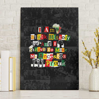I Am Black History And I Strive To Make My Ancestor Proud Canvas Wall Art with Ancestral Collage Background and Afrocentric Lettering - Wonder Print Shop
