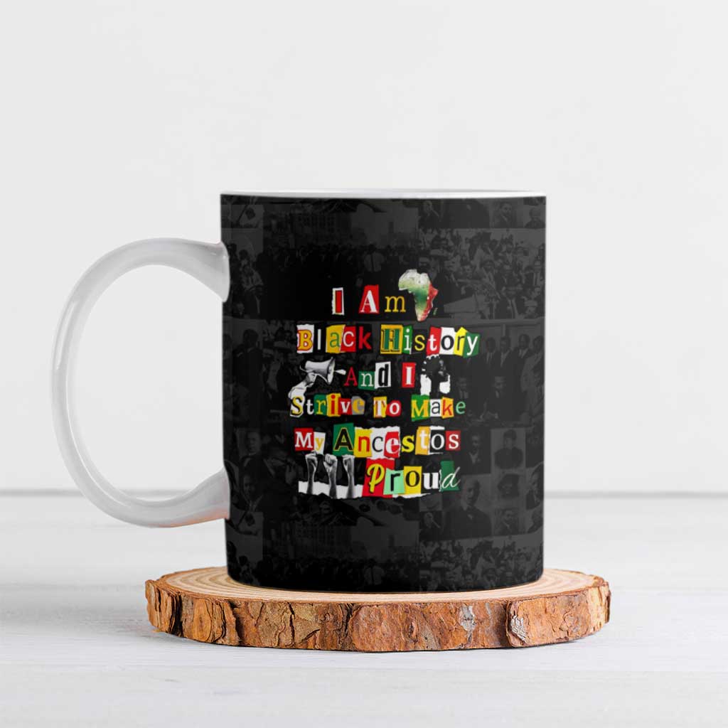I Am Black History And I Strive To Make My Ancestor Proud Ceramic Mug with Ancestral Collage Background and Afrocentric Lettering - Wonder Print Shop