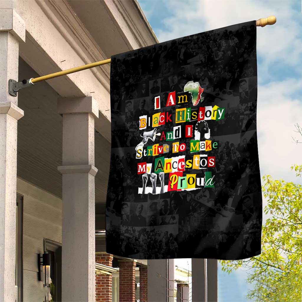I Am Black History And I Strive To Make My Ancestor Proud Garden Flag with Ancestral Collage Background and Afrocentric Lettering - Wonder Print Shop