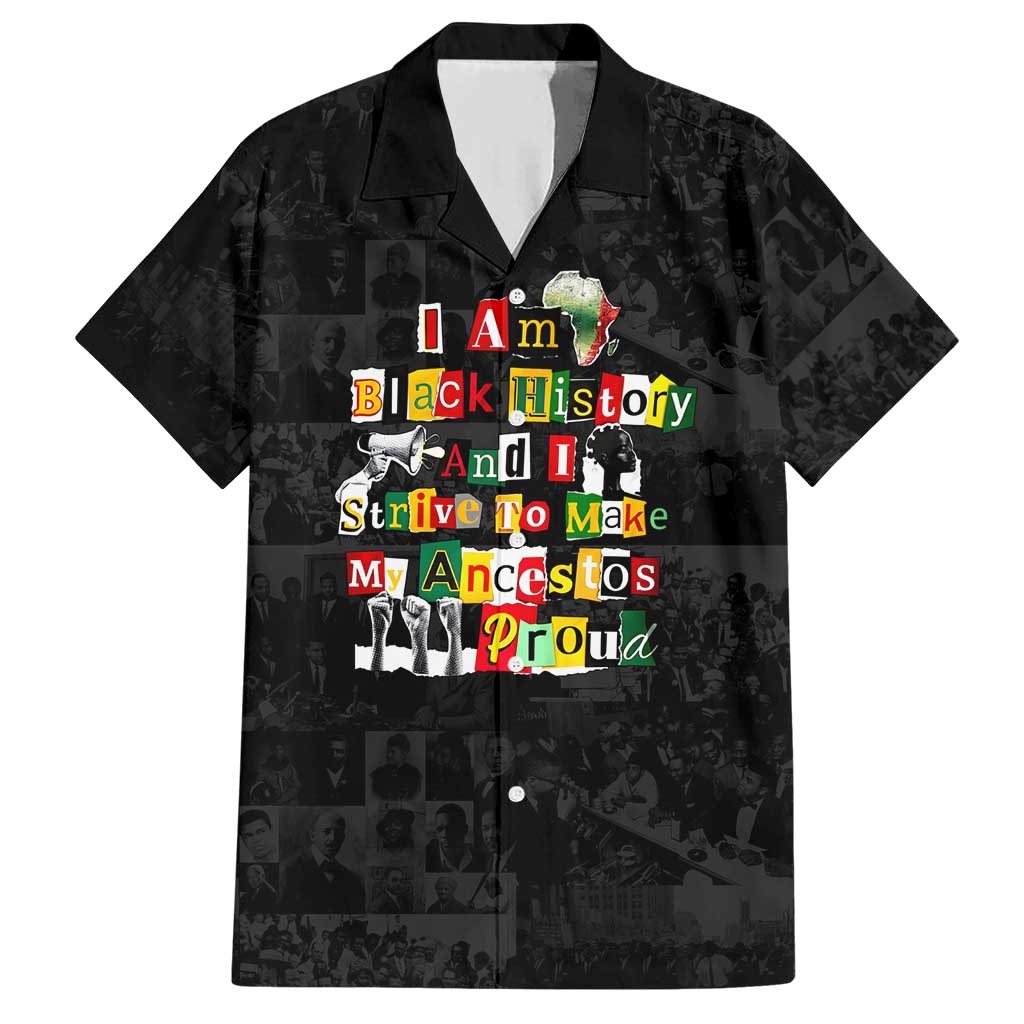I Am Black History And I Strive To Make My Ancestor Proud Hawaiian Shirt with Ancestral Collage Background and Afrocentric Lettering - Wonder Print Shop