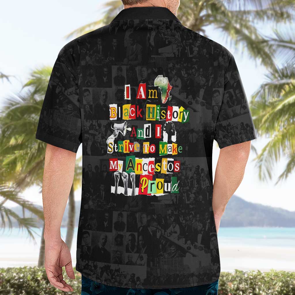 I Am Black History And I Strive To Make My Ancestor Proud Hawaiian Shirt with Ancestral Collage Background and Afrocentric Lettering - Wonder Print Shop