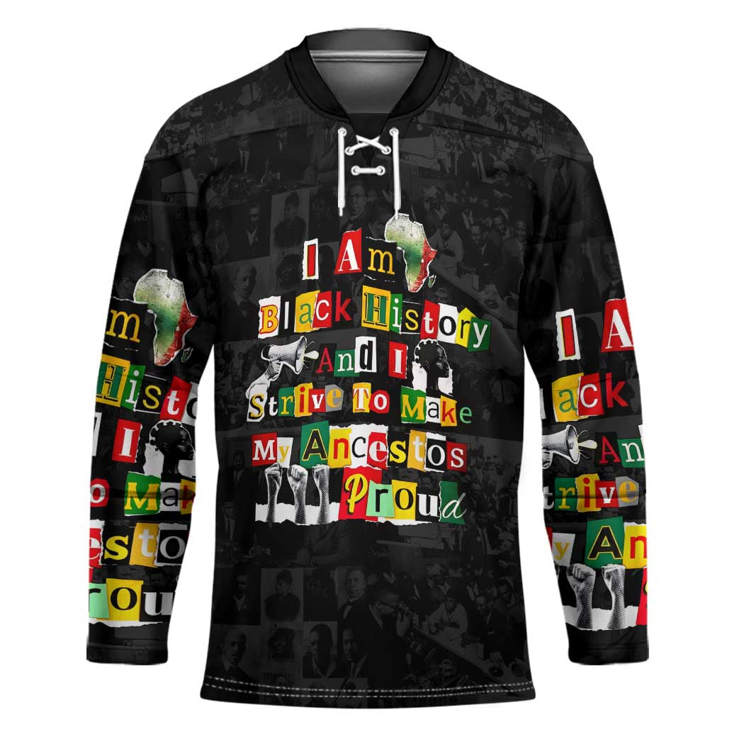 I Am Black History And I Strive To Make My Ancestor Proud Hockey Jersey with Ancestral Collage Background and Afrocentric Lettering - Wonder Print Shop