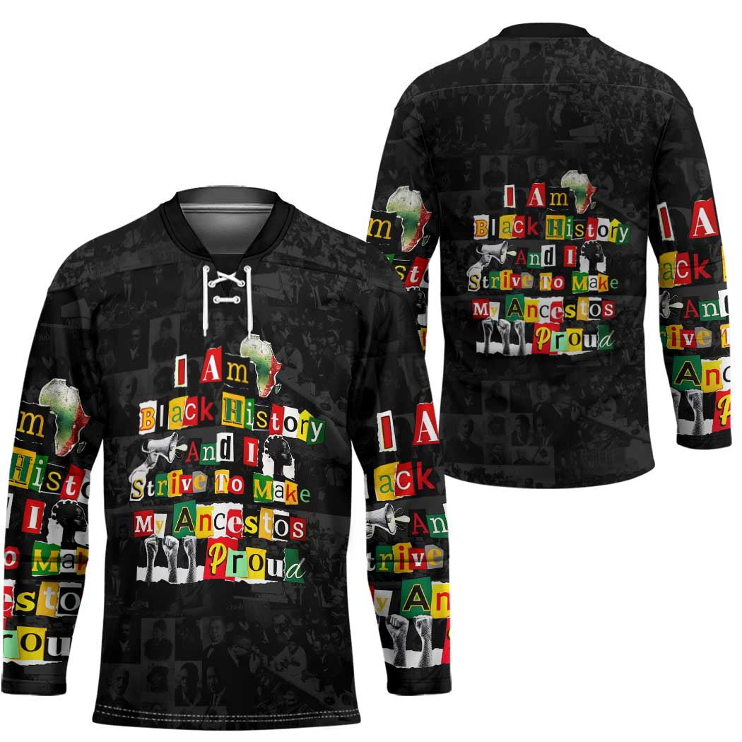 I Am Black History And I Strive To Make My Ancestor Proud Hockey Jersey with Ancestral Collage Background and Afrocentric Lettering - Wonder Print Shop