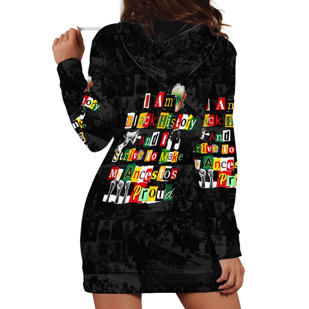 I Am Black History And I Strive To Make My Ancestor Proud Hoodie Dress with Ancestral Collage Background and Afrocentric Lettering - Wonder Print Shop