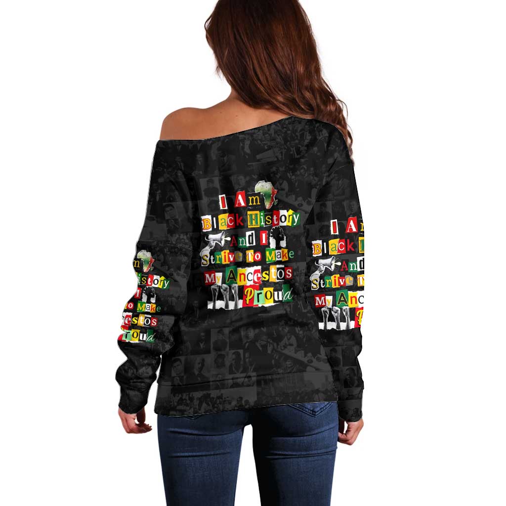 I Am Black History And I Strive To Make My Ancestor Proud Off Shoulder Sweater with Ancestral Collage Background and Afrocentric Lettering - Wonder Print Shop