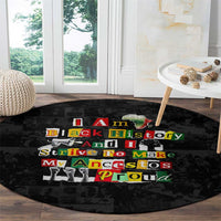 I Am Black History And I Strive To Make My Ancestor Proud Round Carpet with Ancestral Collage Background and Afrocentric Lettering - Wonder Print Shop