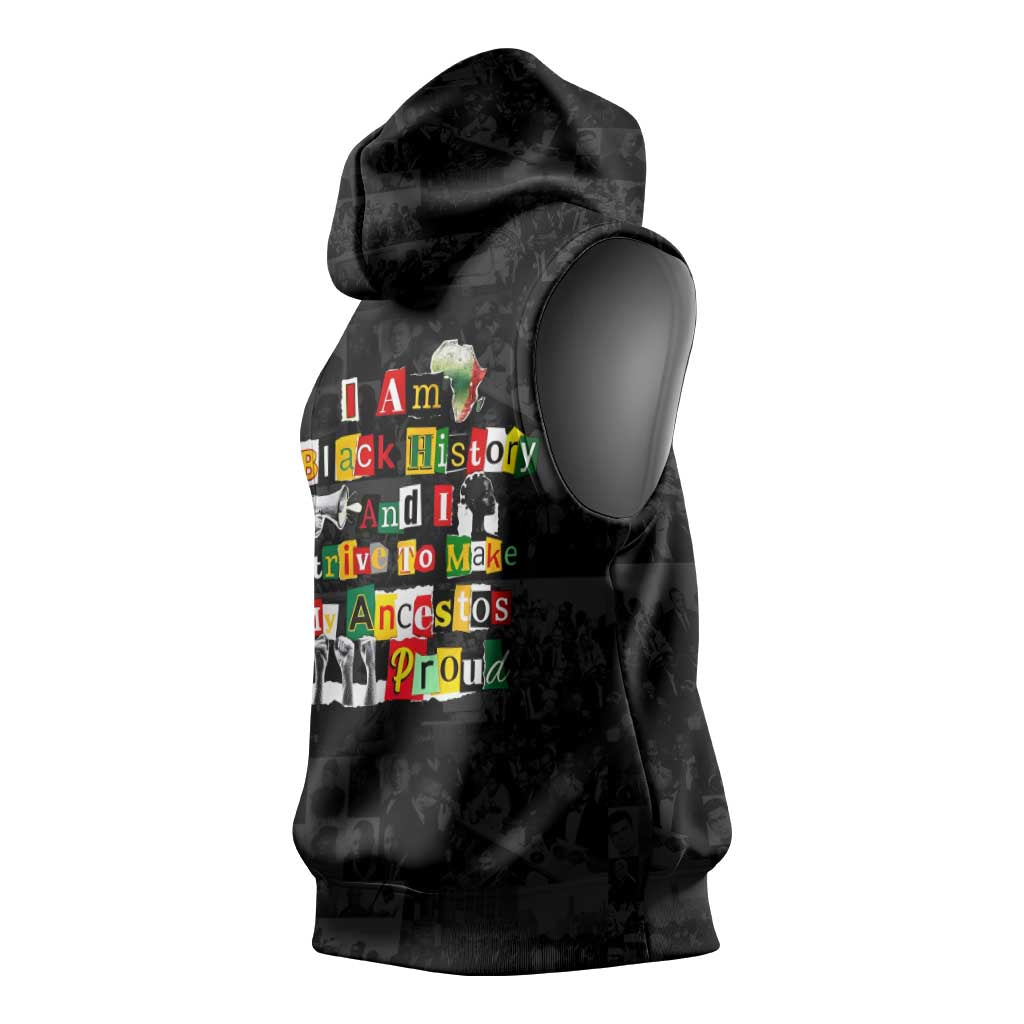 I Am Black History And I Strive To Make My Ancestor Proud Sleeveless Hoodie with Ancestral Collage Background and Afrocentric Lettering - Wonder Print Shop
