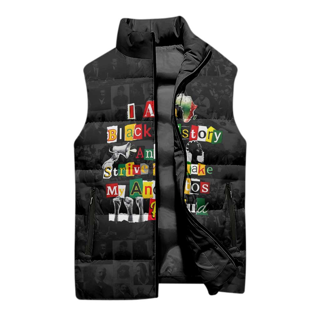 I Am Black History And I Strive To Make My Ancestor Proud Sleeveless Puffer Jacket with Ancestral Collage Background and Afrocentric Lettering - Wonder Print Shop