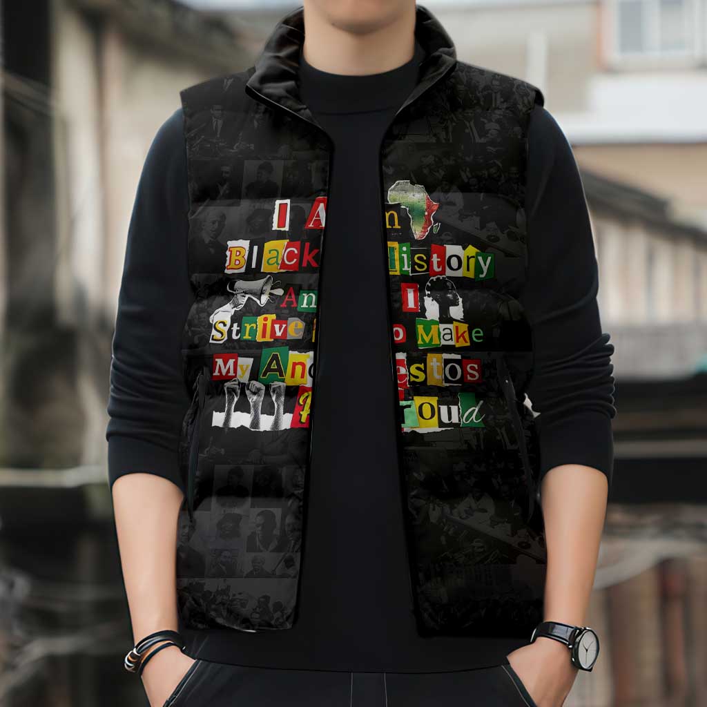 I Am Black History And I Strive To Make My Ancestor Proud Sleeveless Puffer Jacket with Ancestral Collage Background and Afrocentric Lettering - Wonder Print Shop