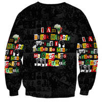 I Am Black History And I Strive To Make My Ancestor Proud Sweatshirt with Ancestral Collage Background and Afrocentric Lettering - Wonder Print Shop