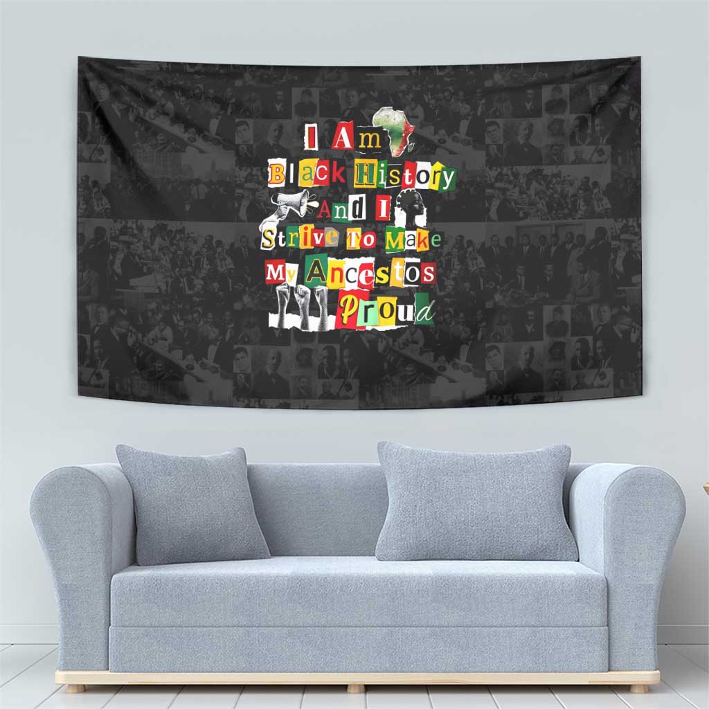 I Am Black History And I Strive To Make My Ancestor Proud Tapestry with Ancestral Collage Background and Afrocentric Lettering - Wonder Print Shop