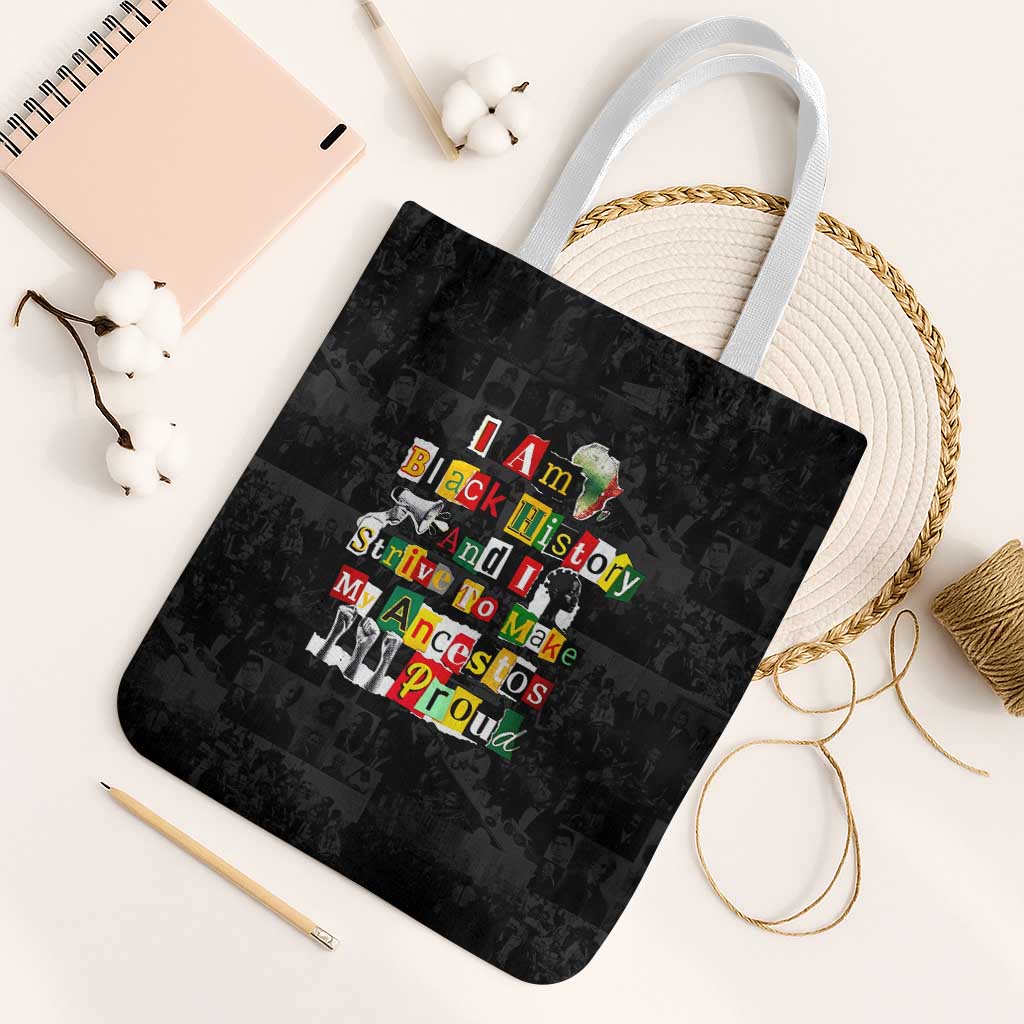 I Am Black History And I Strive To Make My Ancestor Proud Tote Bag with Ancestral Collage Background and Afrocentric Lettering - Wonder Print Shop