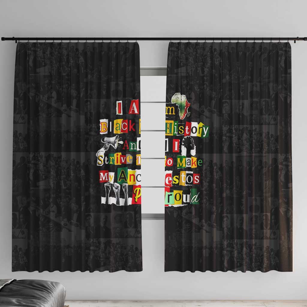 I Am Black History And I Strive To Make My Ancestor Proud Window Curtain with Ancestral Collage Background and Afrocentric Lettering - Wonder Print Shop