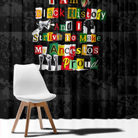 I Am Black History And I Strive To Make My Ancestor Proud Window Curtain with Ancestral Collage Background and Afrocentric Lettering - Wonder Print Shop