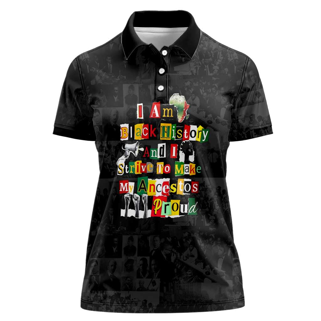I Am Black History And I Strive To Make My Ancestor Proud Women Polo Shirt with Ancestral Collage Background and Afrocentric Lettering - Wonder Print Shop