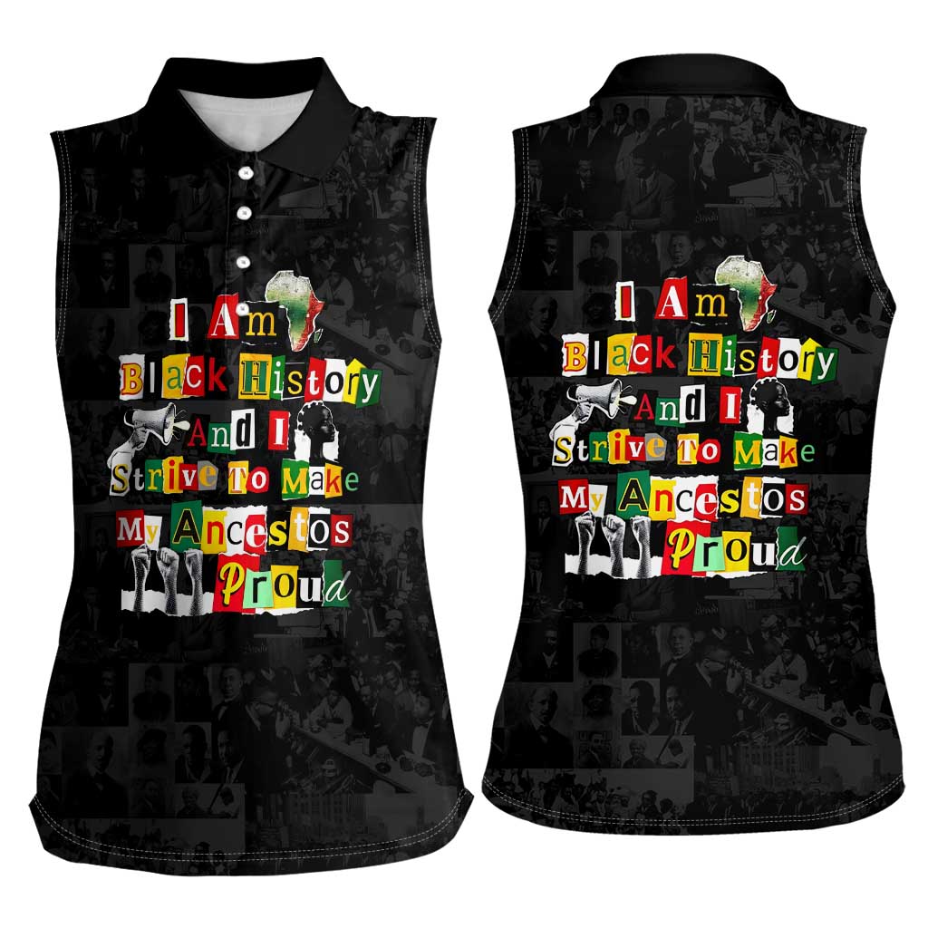 I Am Black History And I Strive To Make My Ancestor Proud Women Sleeveless Polo Shirt with Ancestral Collage Background and Afrocentric Lettering - Wonder Print Shop