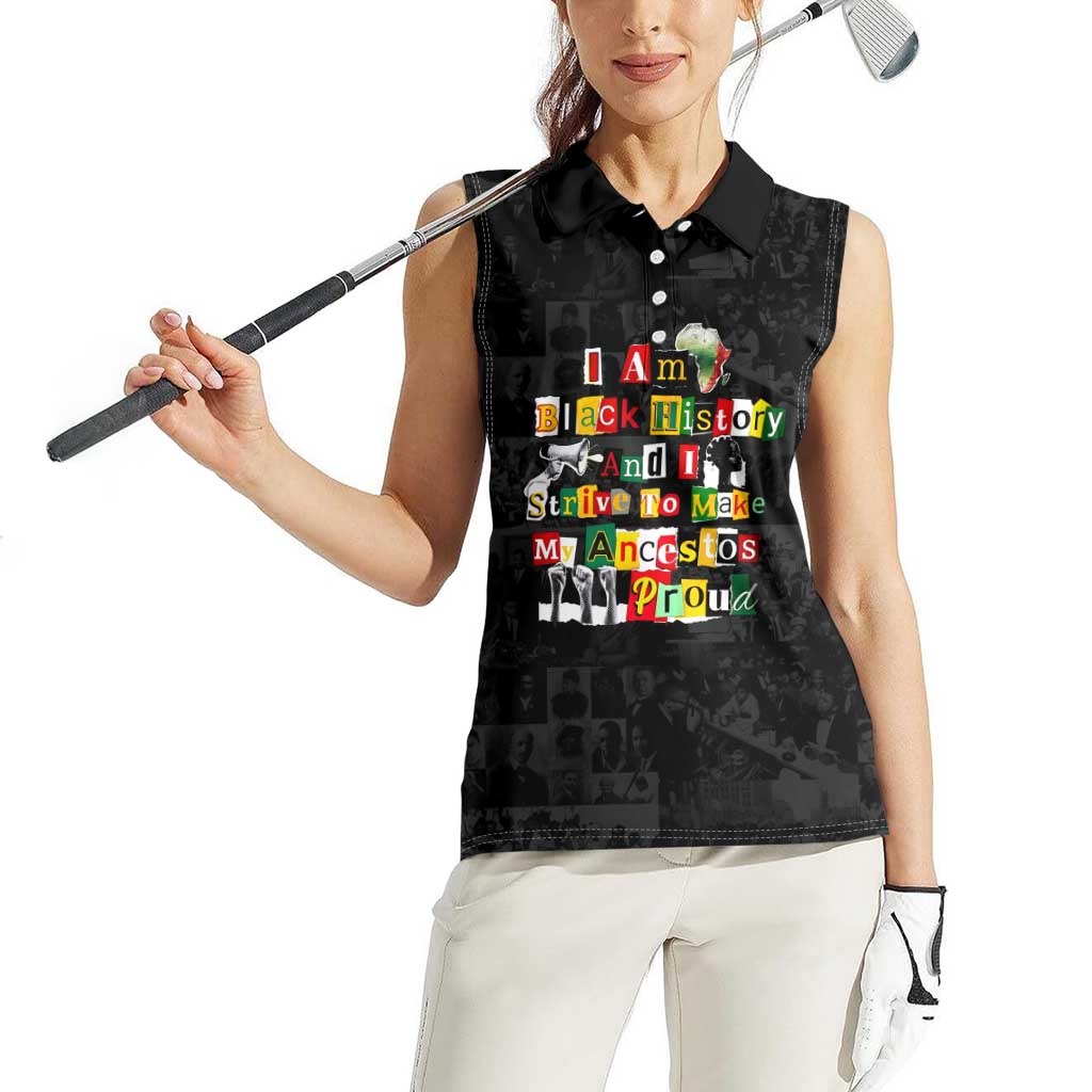 I Am Black History And I Strive To Make My Ancestor Proud Women Sleeveless Polo Shirt with Ancestral Collage Background and Afrocentric Lettering - Wonder Print Shop