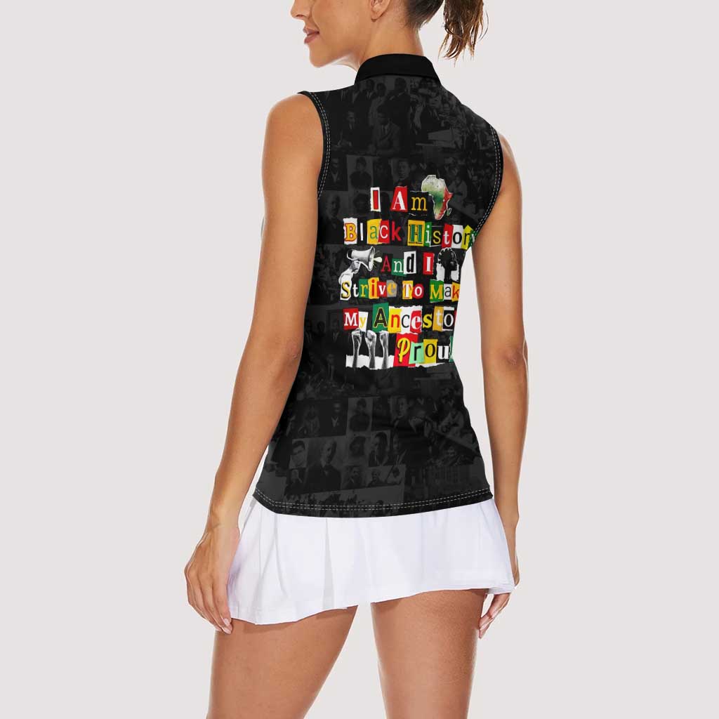 I Am Black History And I Strive To Make My Ancestor Proud Women Sleeveless Polo Shirt with Ancestral Collage Background and Afrocentric Lettering - Wonder Print Shop
