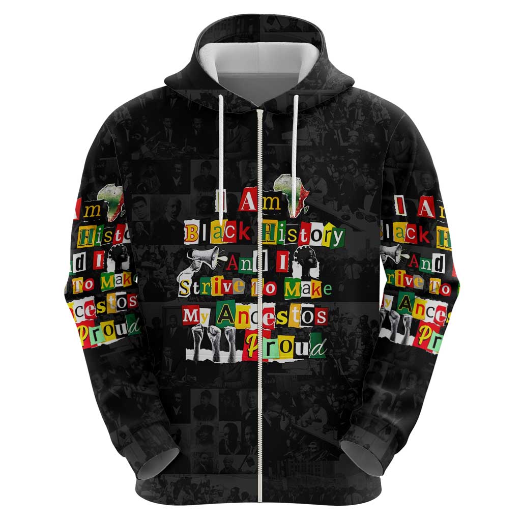I Am Black History And I Strive To Make My Ancestor Proud Zip Hoodie with Ancestral Collage Background and Afrocentric Lettering - Wonder Print Shop