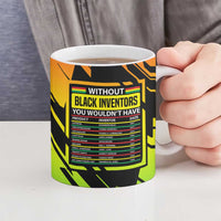 Without Black Inventors Educational List Ceramic Mug Black History Month African