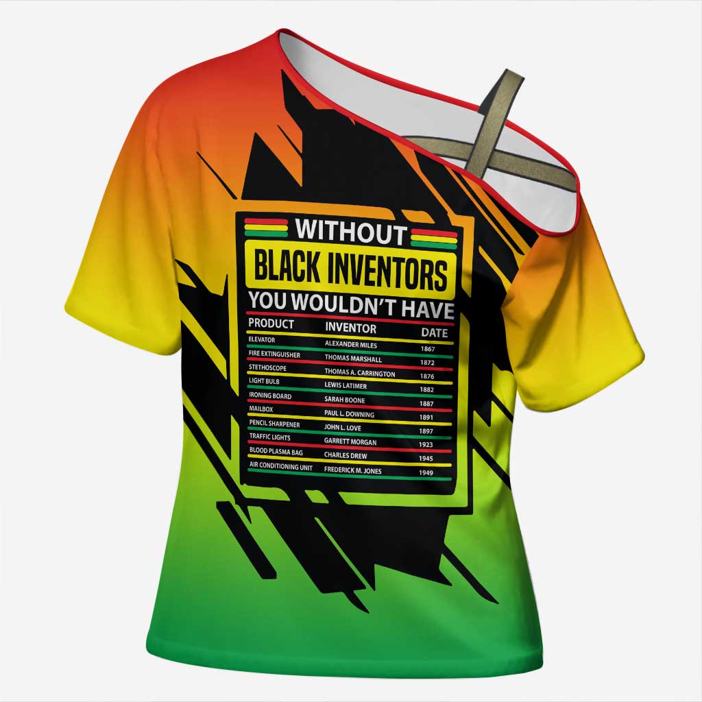 Without Black Inventors Educational List Cross Shoulder Shirt Black History Month African