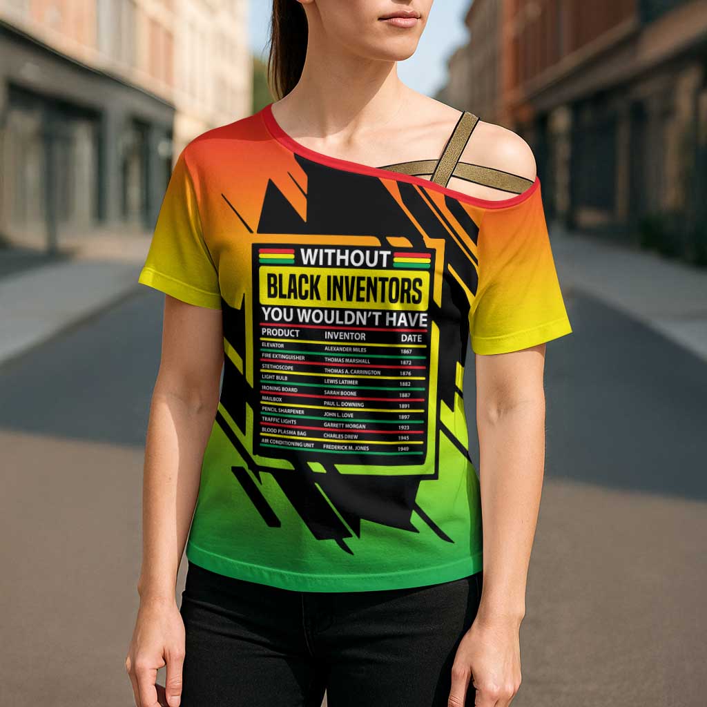 Without Black Inventors Educational List Cross Shoulder Shirt Black History Month African