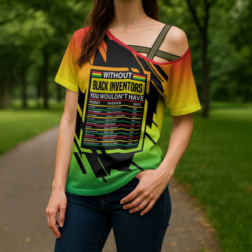 Without Black Inventors Educational List Cross Shoulder Shirt Black History Month African