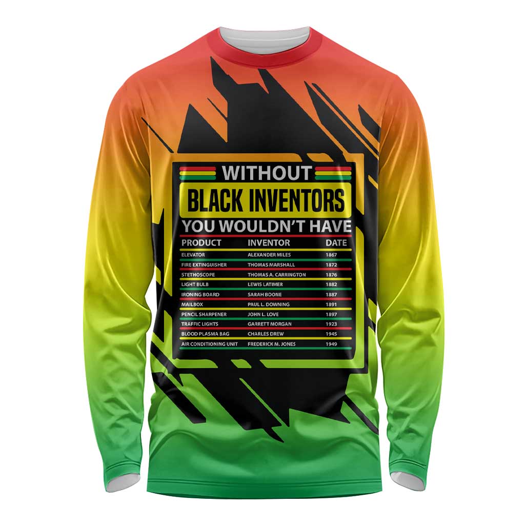 Without Black Inventors Educational List Long Sleeve Shirt Black History Month African