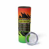 Without Black Inventors Educational List Skinny Tumbler Black History Month African