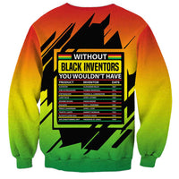 Without Black Inventors Educational List Sweatshirt Black History Month African