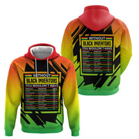 Without Black Inventors Educational List Zip Hoodie Black History Month African
