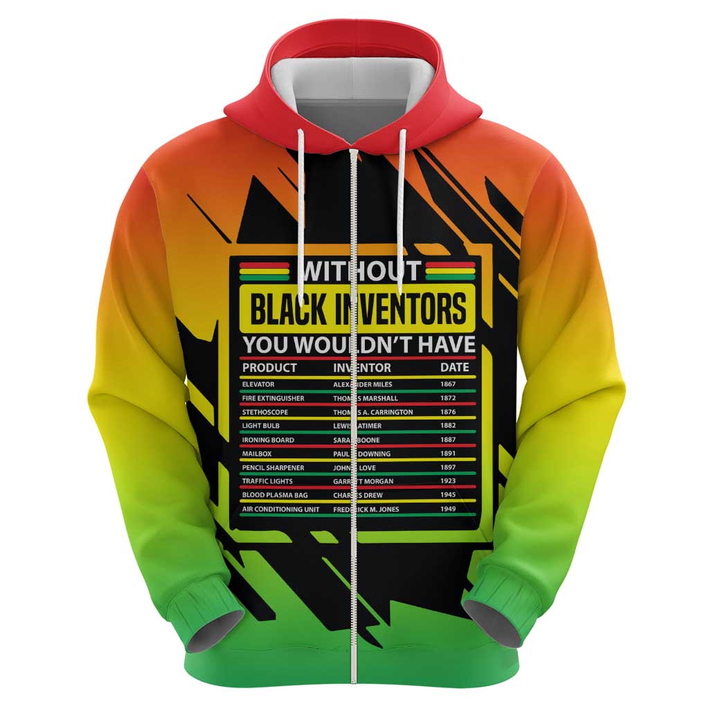 Without Black Inventors Educational List Zip Hoodie Black History Month African