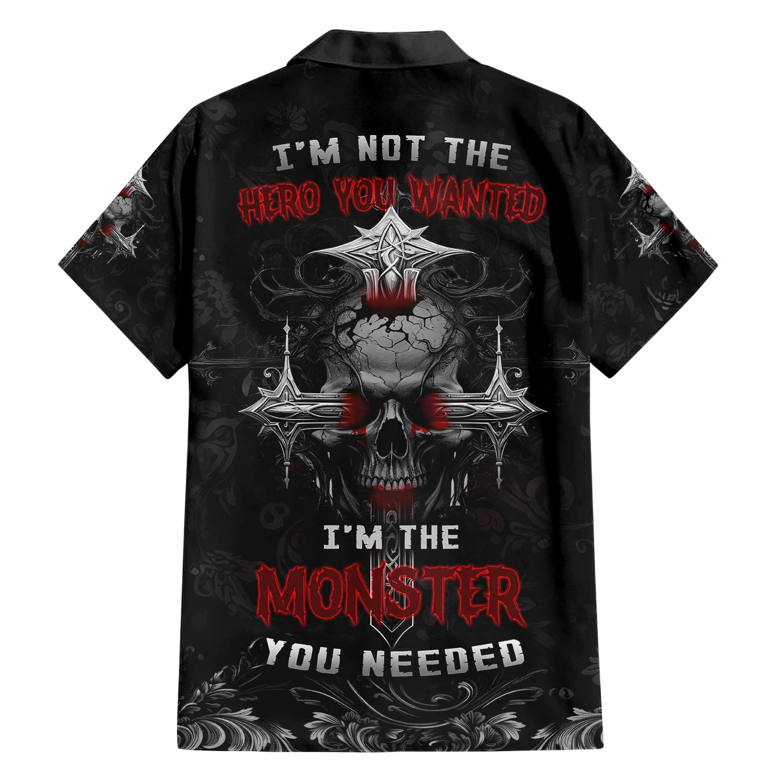 I'm Not The Hero You Wanted I'm The Monster You Needed Hawaiian Shirt - Wonder Print Shop