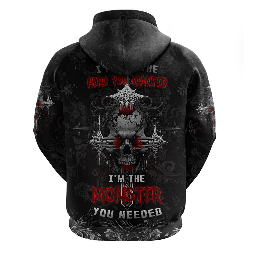 I'm Not The Hero You Wanted I'm The Monster You Needed Hoodie - Wonder Print Shop