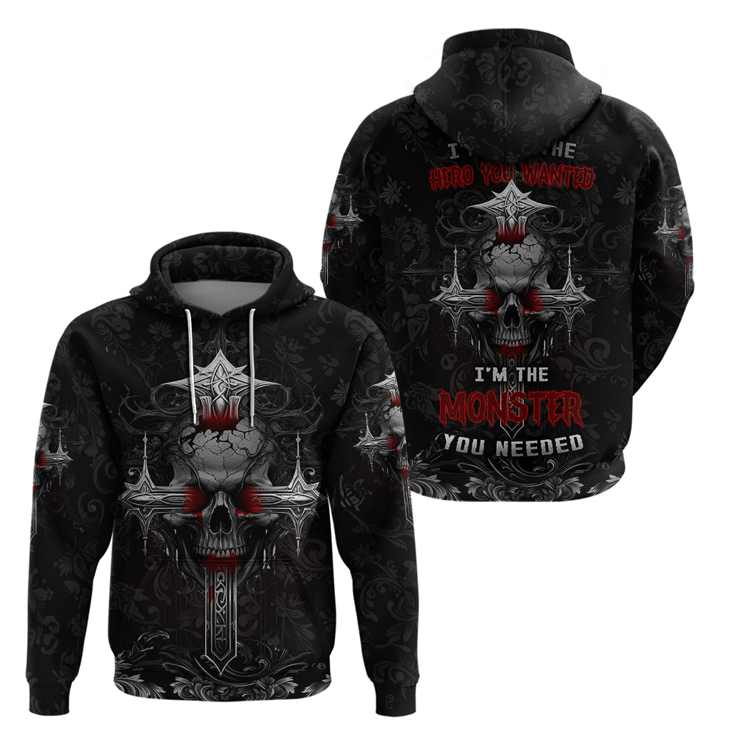 I'm Not The Hero You Wanted I'm The Monster You Needed Hoodie - Wonder Print Shop