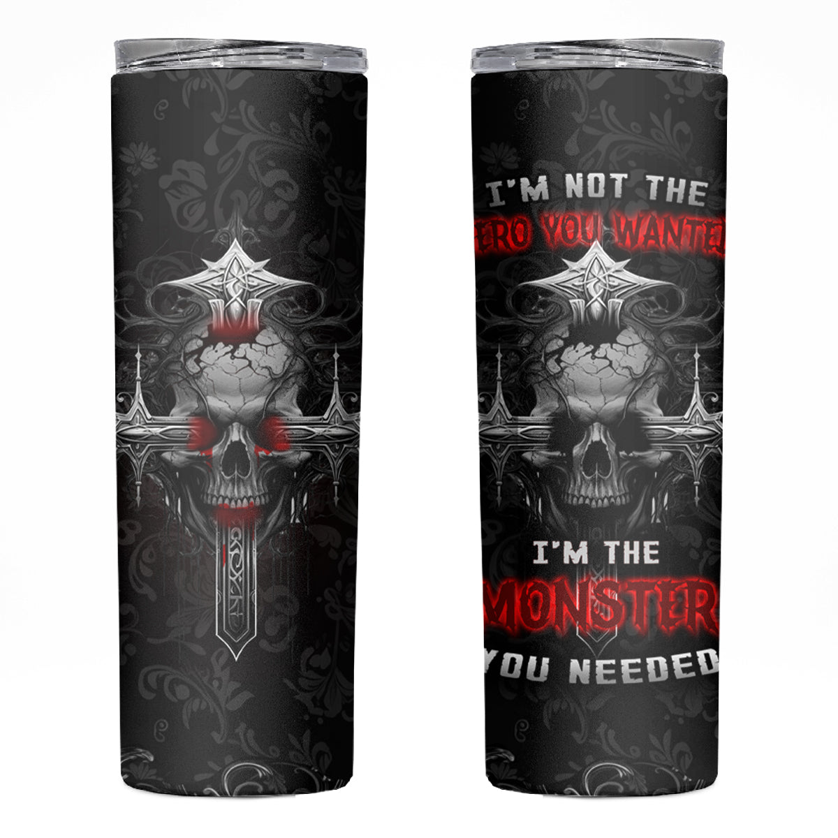 I'm Not The Hero You Wanted I'm The Monster You Needed Skinny Tumbler - Wonder Print Shop
