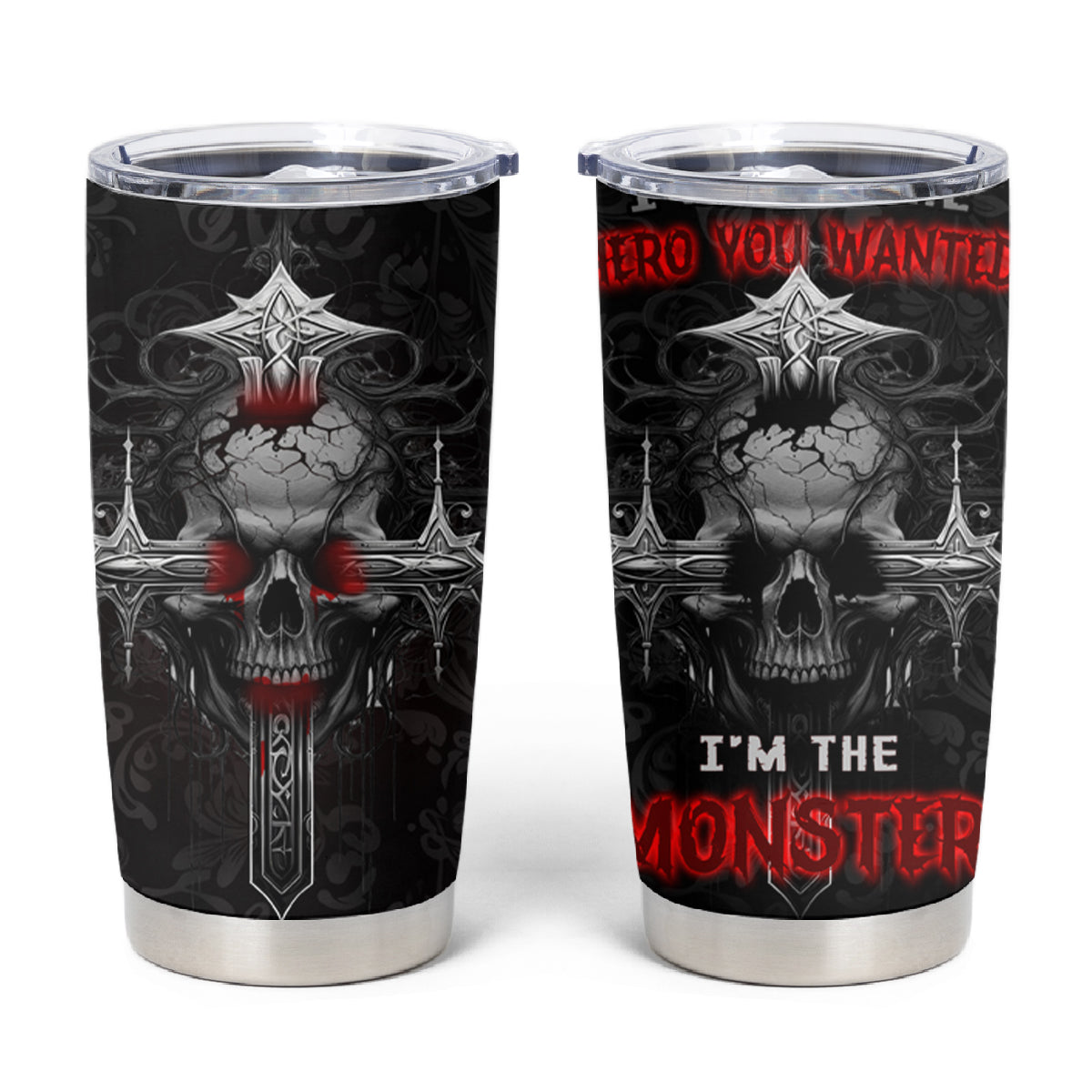 I'm Not The Hero You Wanted I'm The Monster You Needed Tumbler Cup - Wonder Print Shop