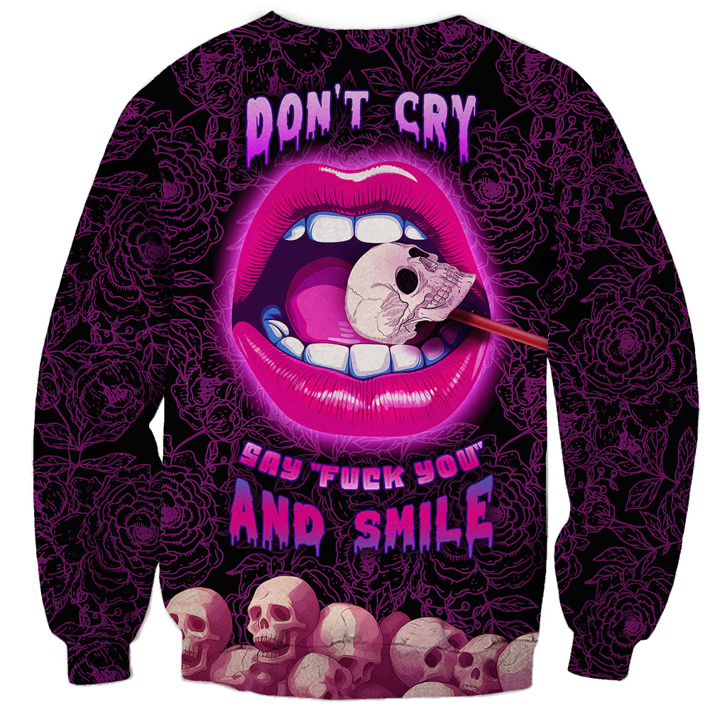 Skull Sweatshirt Don't Cry Say Fuck You And Smile - Wonder Print Shop